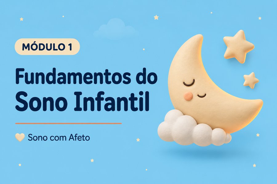 Capa do Módulo 1: Fundamentos do Sono Infantil
