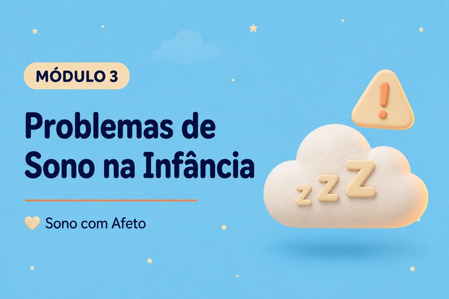 Capa do Módulo 3: Problemas de Sono na Infância