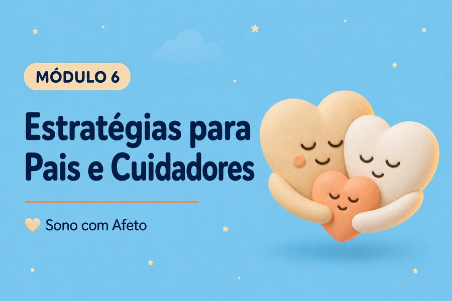 Capa do Módulo 6: Estratégias para Pais e Cuidadores